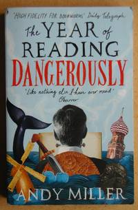 image of The Year of Reading Dangerously. How Fifty Great Books (and Two Not-So-Great Ones) Saved My Life.