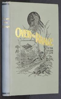 Over the Range to The Golden Gate: A Complete Tourist&#039;s Guide by Wood, Stanley - 1899-01-01