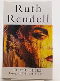 Blood Lines: Long and Short Stories - 1st UK Edition/1st Printing