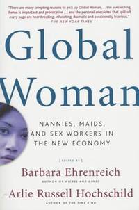 Global Woman : Nannies, Maids, and Sex Workers in the New Economy