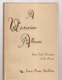image of A VICTORIAN ALBUM: SOME LADY NOVELISTS OF THE PERIOD