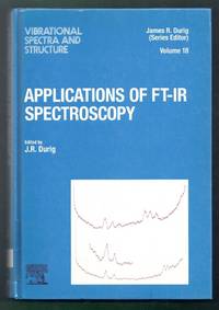 Applications of FT-IR Spectroscopy.  Vibrational Spectra and Structure. Volume 18 by Durig, J.R. (editor)