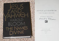 JESUS AND YAHWEH: THE NAMES DIVINE