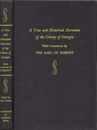 A True and Historical Narrative of the Colony of Georgia by General Editor) E. Merton (Foreword - First Edition - 1960 - from Americana Books ABAA (SKU: 13461)