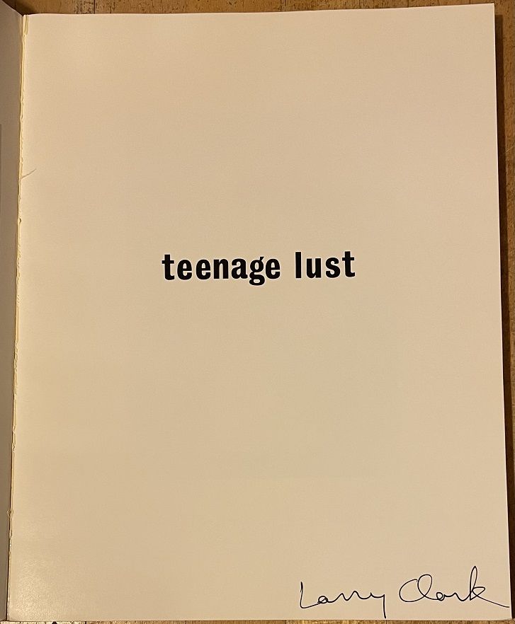 限定20冊‼️  Larry Clark Teenage Lust SIGNED Larry Clark Teenage Lust An Autobiography Tulsa New