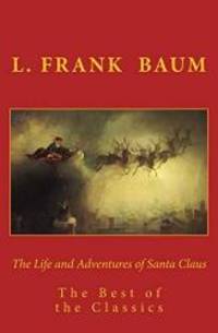 image of The Life and Adventures of Santa Claus: The Best of the Classics