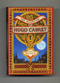 The Invention Of Hugo Cabret  - 1st Edition/1st Printing by Selznick, Brian - 2007