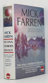 The DNA Cowboys Trilogy: Quest for DNA Cowboys/Synaptic Manhunt/Neural Atro