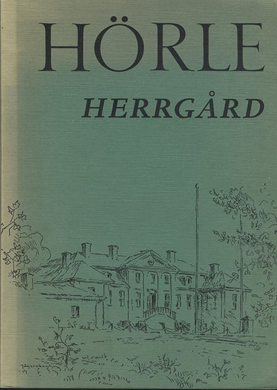 Hörle herrgård. En bruksmiljö från 1700-talets…