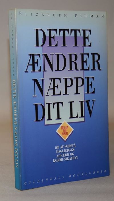 Dette ændrer næppe dit liv - men det kan hjælpe.