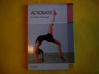 Acrobatics for Children and Teenagers: From the Basics to Spectacular Human Balance Figures