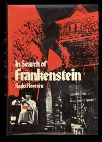 IN SEARCH OF FRANKENSTEIN by Florescu, Radu - 1975