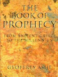 The Book of Prophecy: Predictions and Prophets in History and Legend