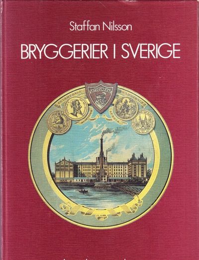 Bryggerier i Sverige. En kulturhistorisk…