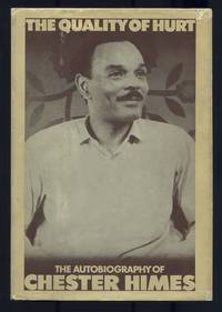 The Quality of Hurt: The Autobiography of Chester Himes. Volume I.