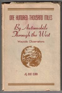 One Hundred Thousand Miles by Automobile Through the West: Wayside Observations