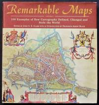 Remarkable Maps: 100 Examples of the Science  Art and Politics of Cartography Throughout History