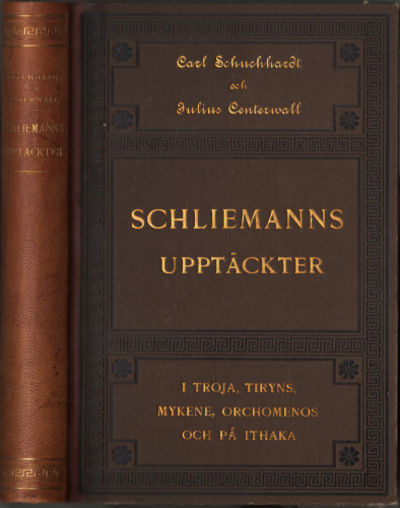 SCHLIEMANNS UPPTÄCKTER I TROJA, TIRYNS, MYKENE,…
