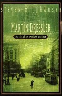 Martin Dressler : The Tale of an American Dreamer