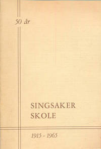 SINGSAKER SKOLE.  50 år 1915 - 1965.