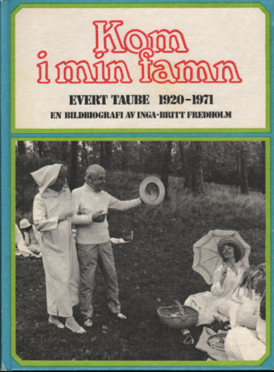 KOM I MIN FAMN. EVERT TAUBE 1920-1971. En…