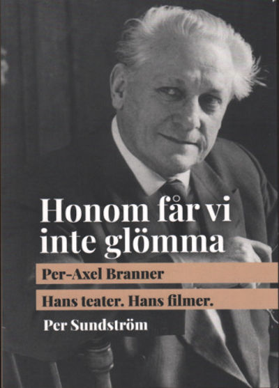 PER-AXEL BRANNER. Hans teater. Hans filmer.