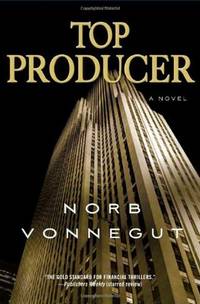 Top Producer: A Novel Vonnegut, Norb by Vonnegut, Norb - 2009-09-15