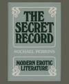 The Secret Record: Modern Erotic Literature.