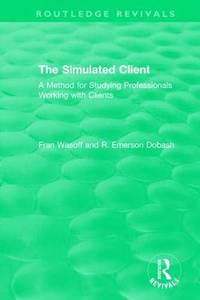 The Simulated Client (1996): A Method for Studying Professionals Working with Clients