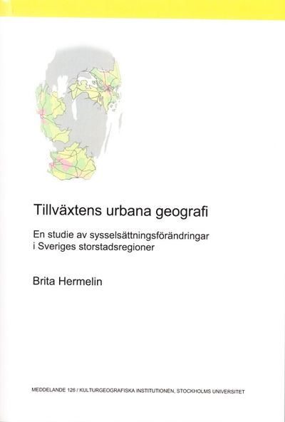 Tillväxtens urbana geografi. En studie av…