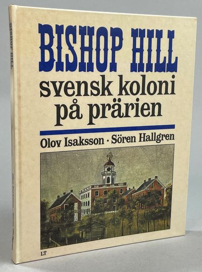 Bishop Hill, svensk koloni på prärien. Inledning…