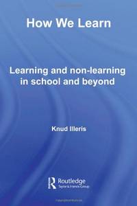 How We Learn: Learning and Non-Learning in School and Beyond