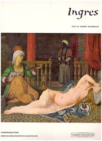 JEAN-AUGUSTE-DOMINIQUE INGRES by Rosenblum, Robert (Text) - 1985