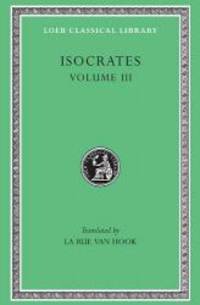 Isocrates: Evagoras. Helen. Busiris. Plataicus. Concerning the Team of Horses. Trapeziticus....
