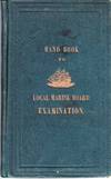 Local Marine Board Examination for Officers in the Mercantile Marine Service.