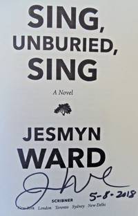 Sing, Unburied, Sing: A Novel (SIGNED, DATED)