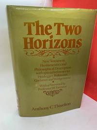 The Two Horizons, New Testament Hermeneutics by Antony C Thiselton - 1st - 1980 - from Inklings & Yarnspinners (SKU: IYC131963)