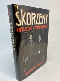 SKORZENY: HITLER'S COMMANDO
