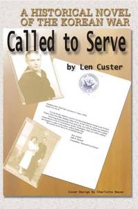 Called to Serve: A Historical Novel of the Korean War