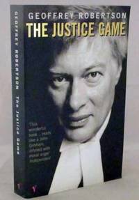 The Justice Game by Robertson, Geoffrey - 1999