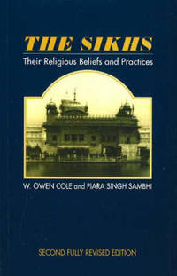 The Sikhs: Their Religious Beliefs and Practices