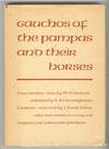 GAUCHOS OF THE PAMPAS AND THEIR HORSES