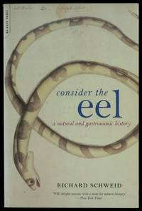 Consider the Eel: A Natural and Gastronomic History