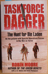 Task Force Dagger: The Hunt for Bin Laden - On the Ground with Special Operatoins Forces in the...