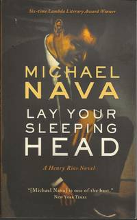 Lay Your Sleeping Head by Michael Nava - 2019