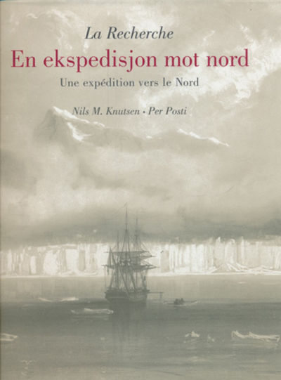 La Recherche. En ekspedisjon mot nord. / Une…