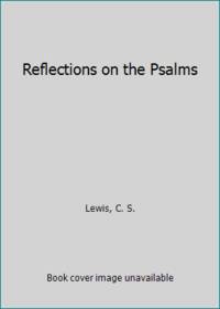 Reflections on the Psalms by C. S. Lewis - 1976