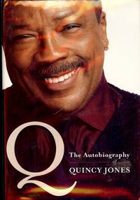 Q: THE AUTOBIOGRAPHY OF QUINCY JONES by JONES, Quincy - 2001