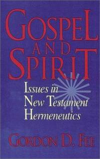 Gospel and Spirit: Issues in New Testament Hermeneutics by Fee, Gordon D - 1991