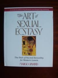 image of The Art of Sexual Ecstasy - The Path of Sacred Sexuality for Western Lovers
